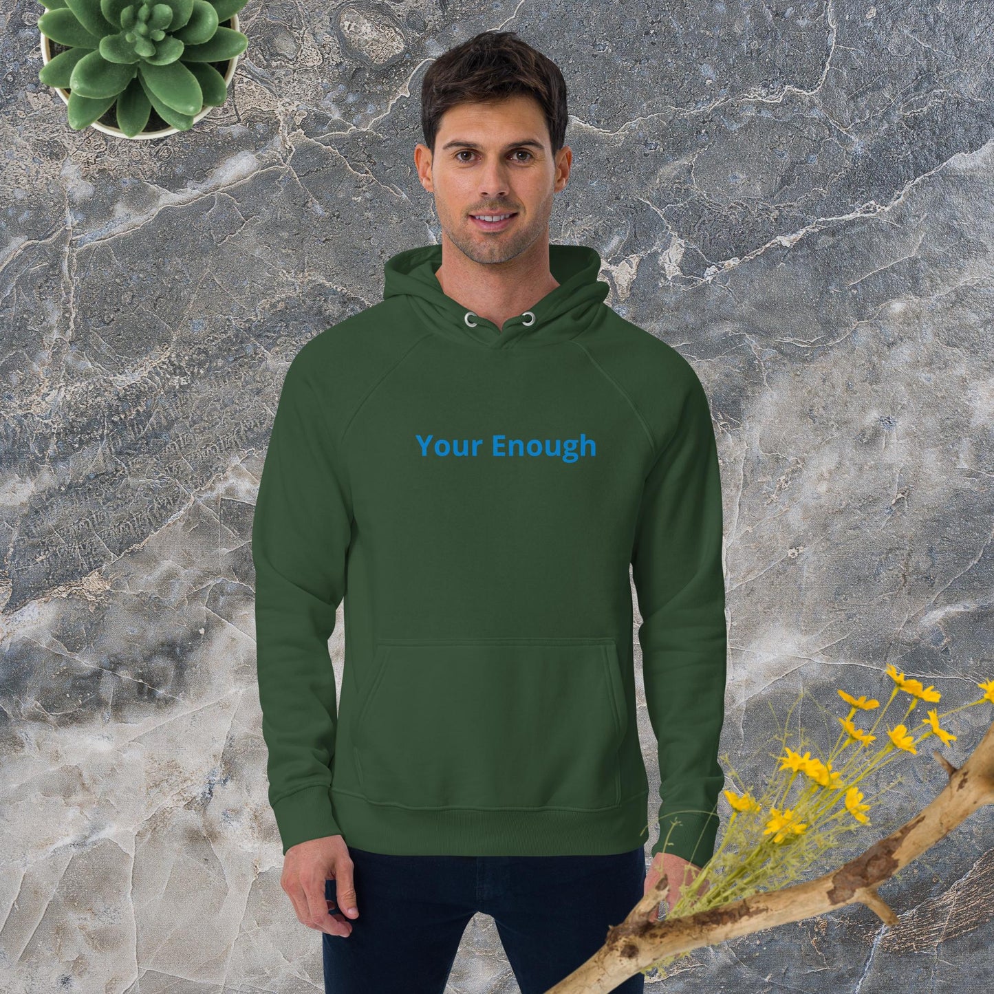 unisex your enough hoodie