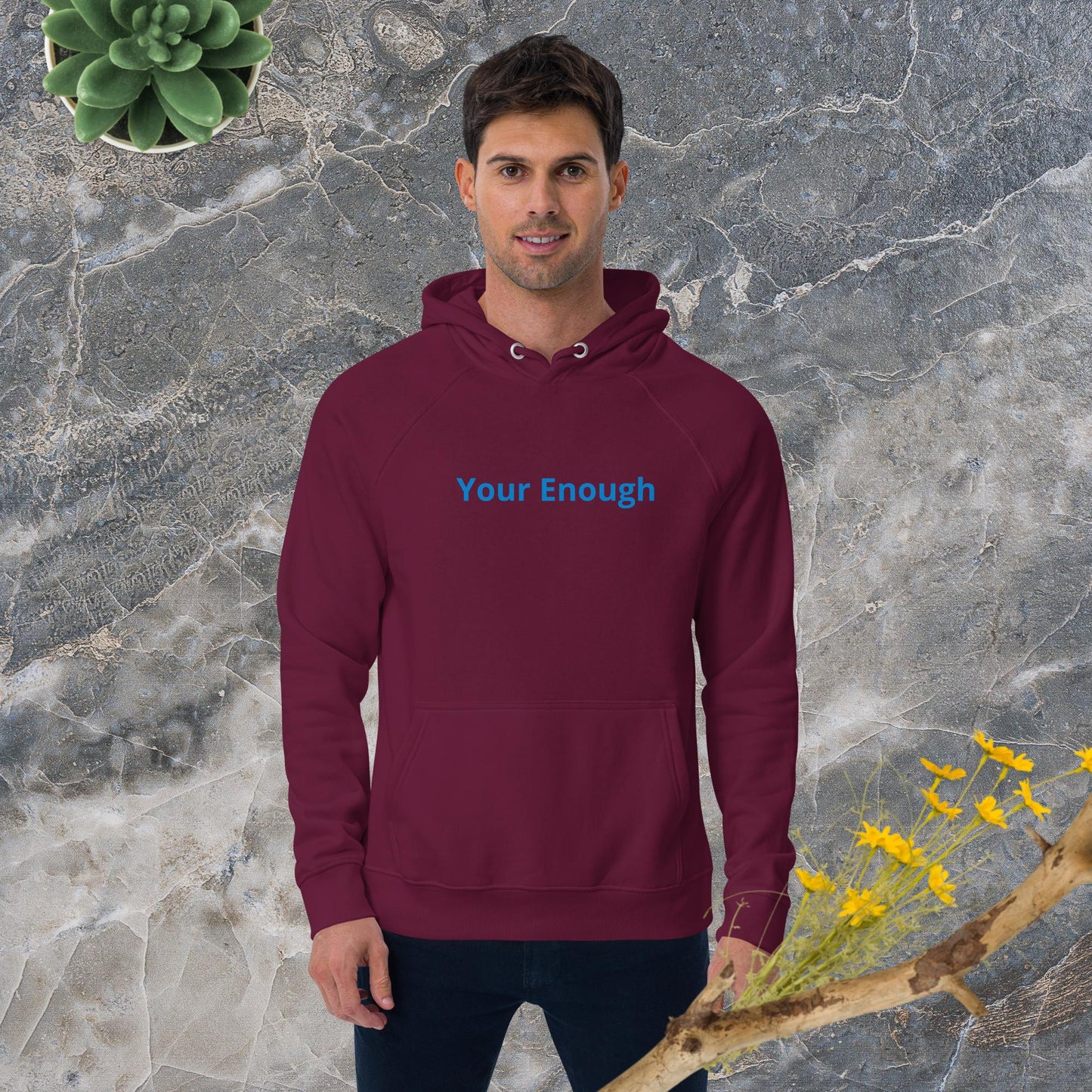 unisex your enough hoodie