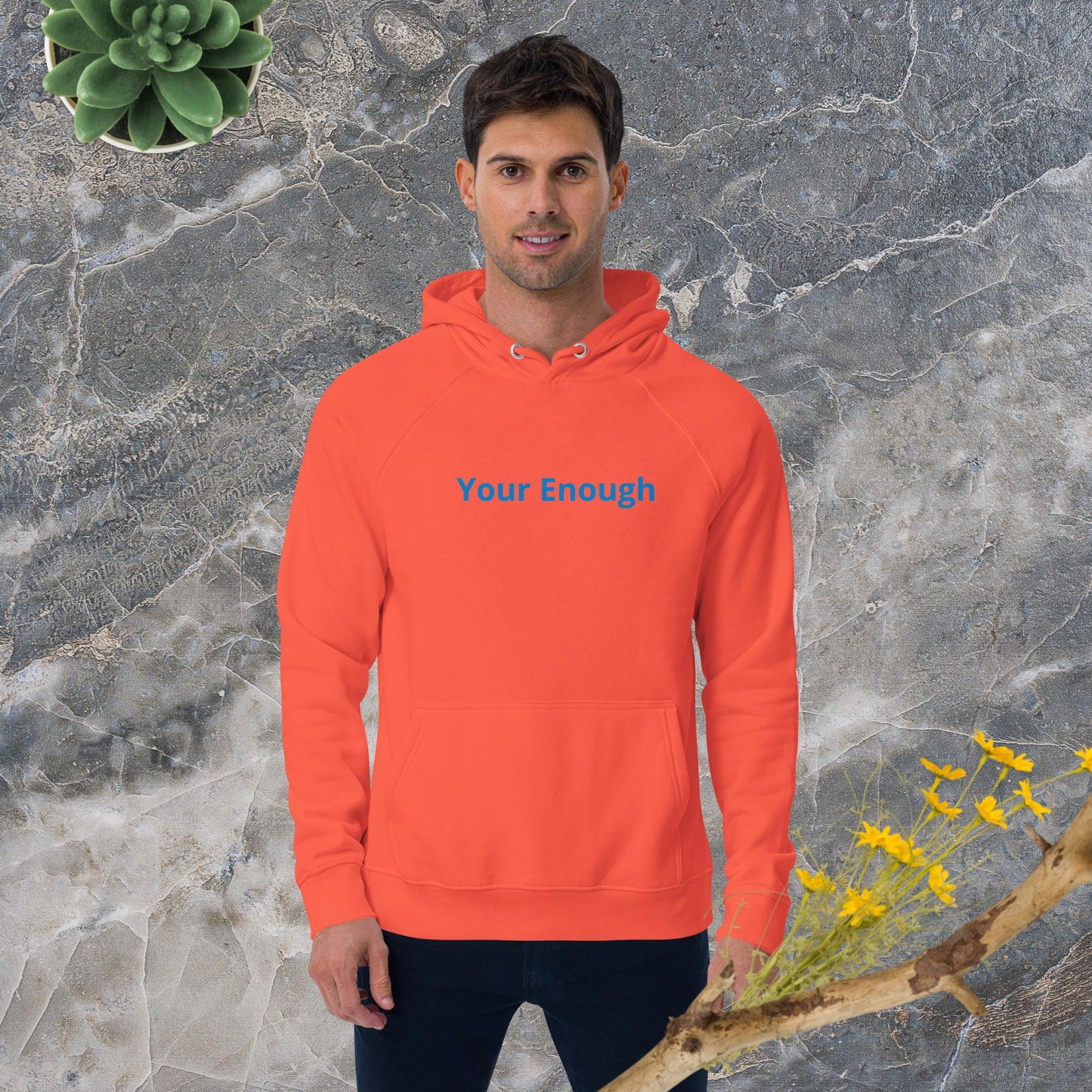 unisex your enough hoodie