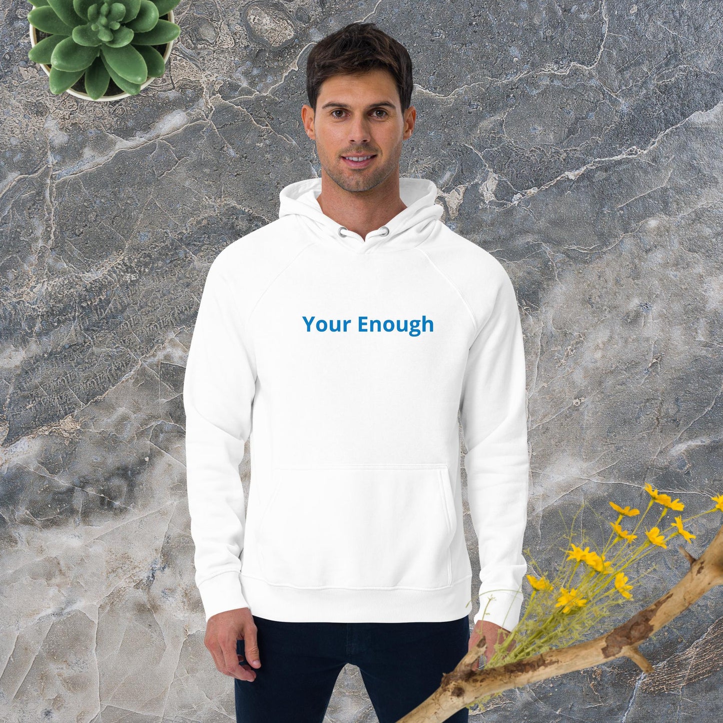 unisex your enough hoodie